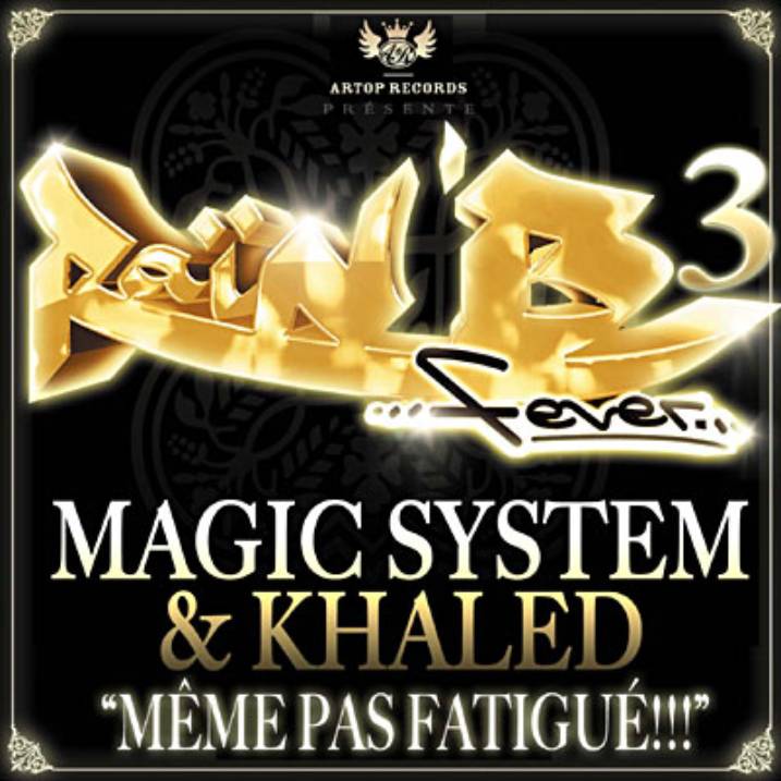 2011 Cheb Khaled & Magic System – Même pas Fatigué