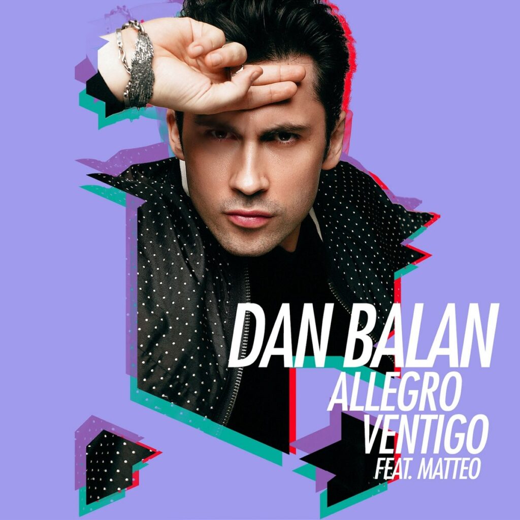 2019 Dan Balan ft. Matteo – Allegro Ventigo