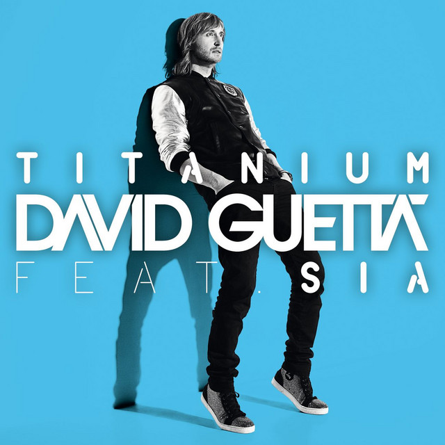 2012 David Guetta ft. Sia – Titanium