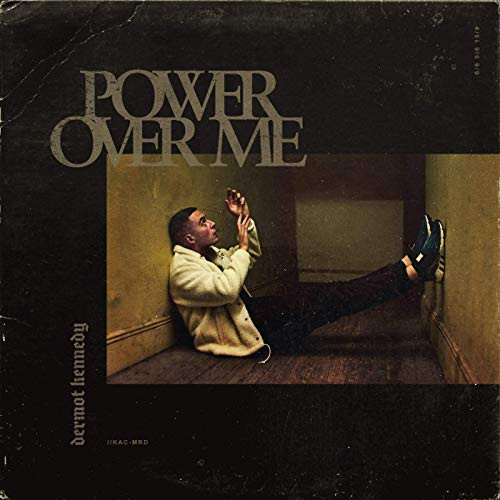 2019 Dermot Kennedy – Power Over Me