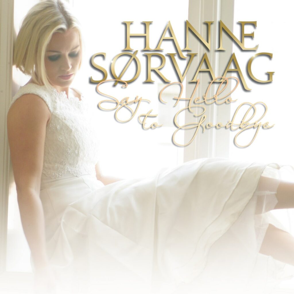 2014 Hanne Sørvaag – Say Hello to Goodbye