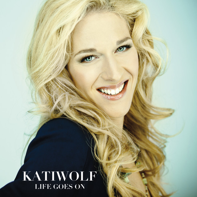 2013 Kati Wolf – Life Goes On