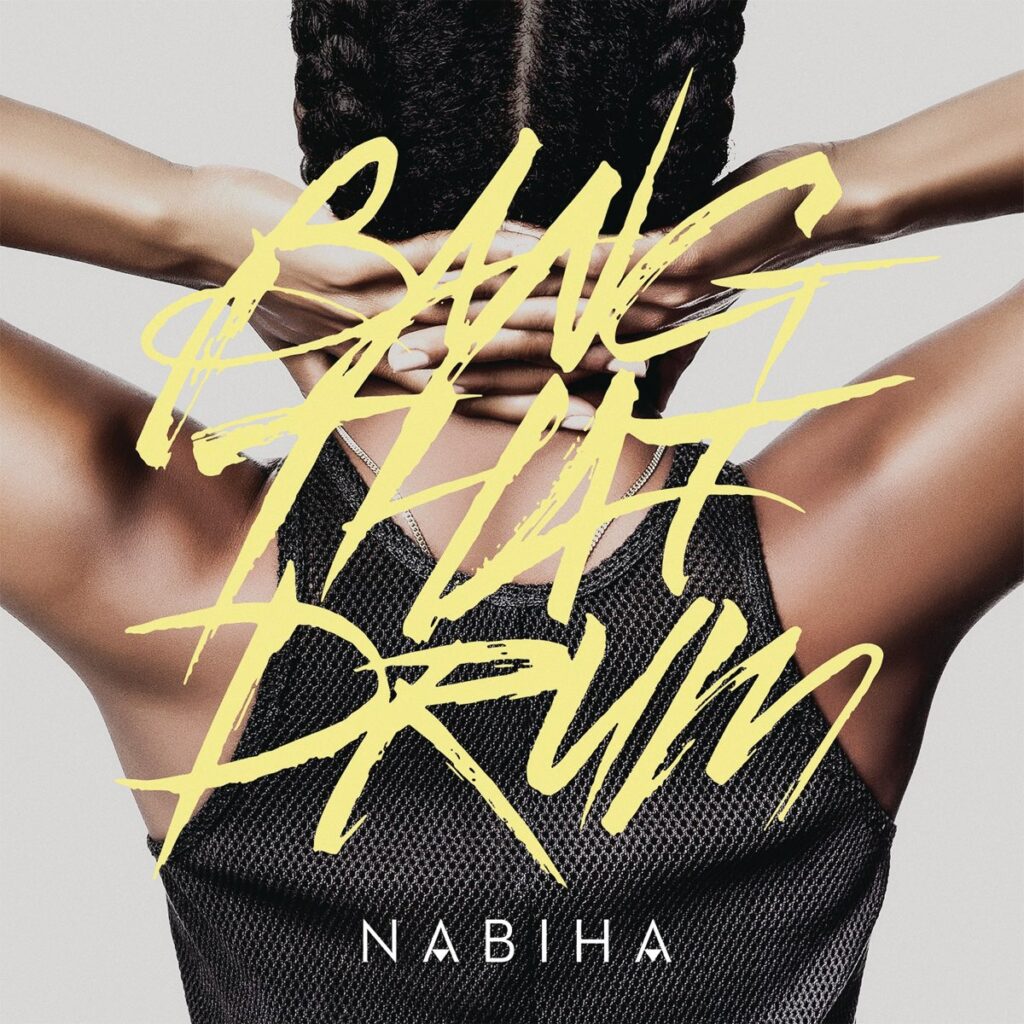 2020 Nabiha – Bang That Drum