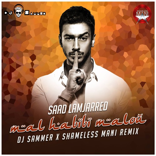 2014 Saad Lamjarred – Mal Hbibi Malou