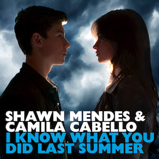 2017 Shawn Mendes, Camila Cabello – I Know What You Did Last Summer